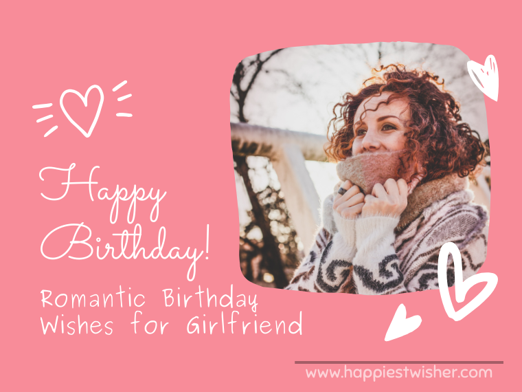 125+ Romantic Birthday Wishes for Girlfriend  