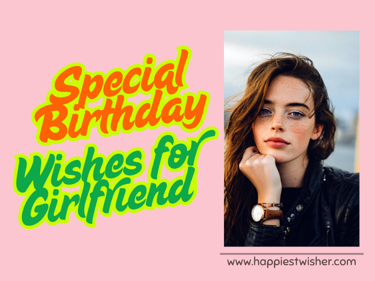 Special Birthday Wishes for Girlfriend